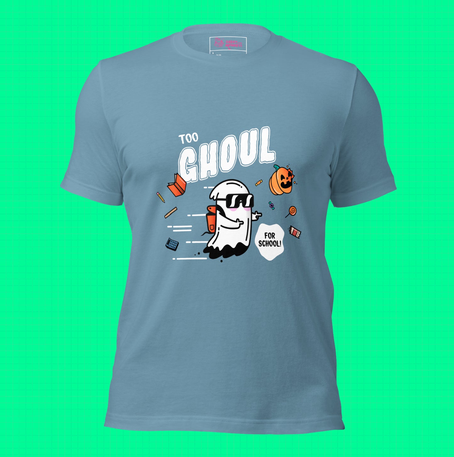 Too Ghoul For School! Unisex T-shirt