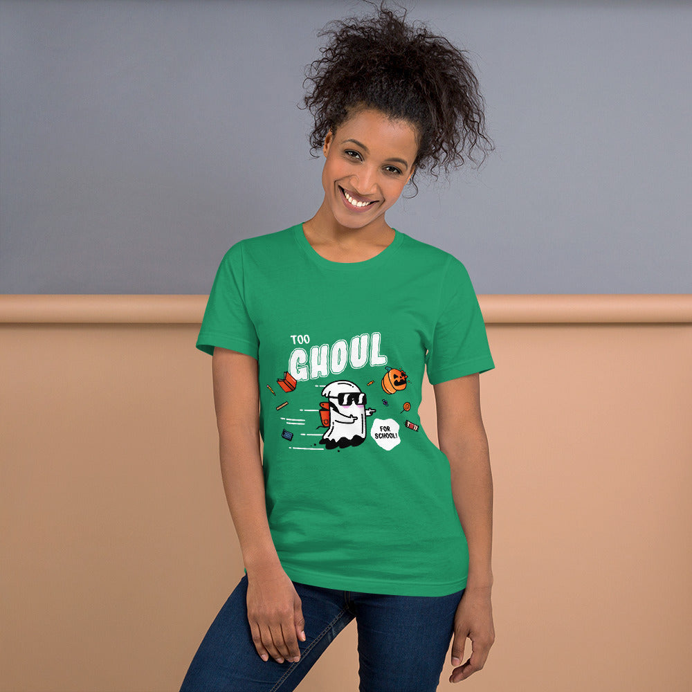 Too Ghoul For School! Unisex T-shirt