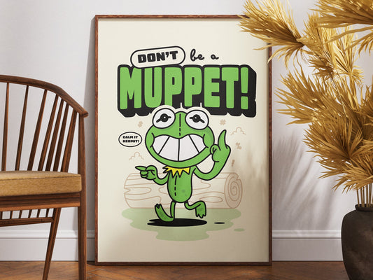 Don't be a Muppet! Retro quote Wall Print, Retro poster, Funny wall art